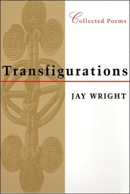 Jay Wright - Transfigurations, Häftad