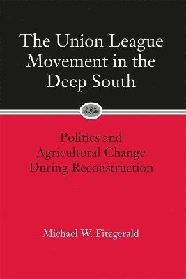 The Union League Movement in the Deep South 1