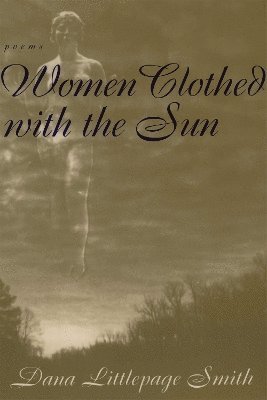 Dana Littlepage Smith - Women Clothed with the Sun, Häftad