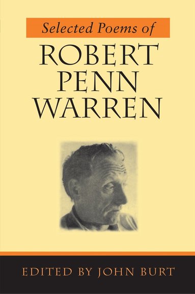 Robert Penn Warren, John D. Burt - Selected Poems of Robert Penn Warren, Häftad