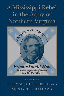 A Mississippi Rebel in the Army of Northern Virginia 1