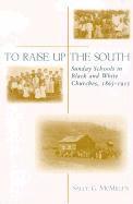 To Raise Up the South 1