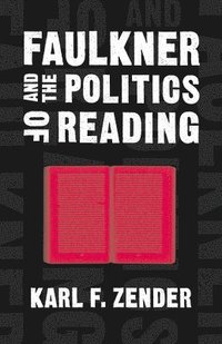 bokomslag Faulkner and the Politics of Reading