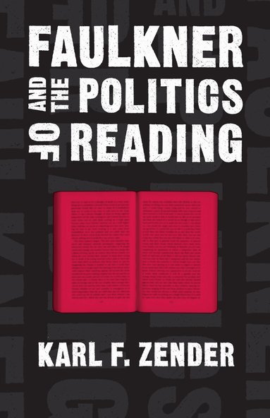 Karl F. Zender, Fred Hobson - Faulkner and the Politics of Reading, Inbunden