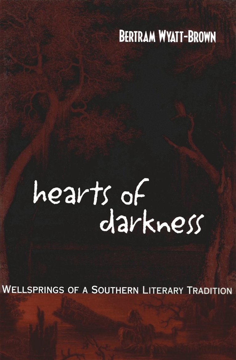 Bertram Wyatt-Brown - Hearts of Darkness, Häftad