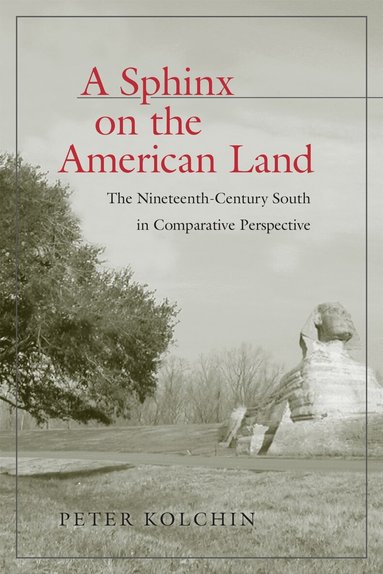 Peter Kolchin - Sphinx on the American Land, Inbunden