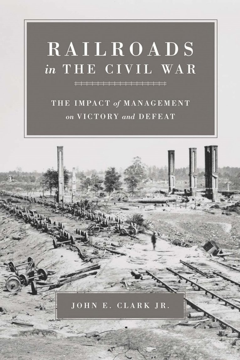 John E. Clark Jr, John E. Clark, John E Clark, T Michael Parrish - Railroads in the Civil War, Häftad