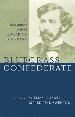 William C. Davis, Meredith L. Swentor-Barwick - Bluegrass Confederate, Häftad