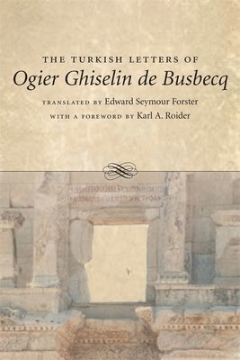 The Turkish Letters of Ogier Ghiselin de Busbecq 1