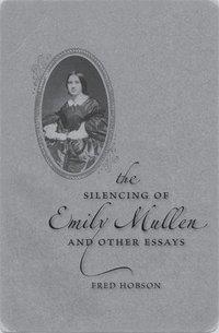bokomslag The Silencing of Emily Mullen and Other Essays