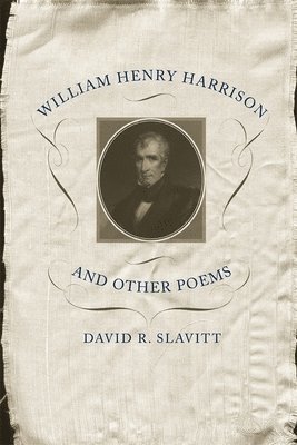 William Henry Harrison and Other Poems 1