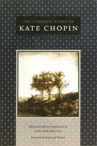bokomslag The Complete Works of Kate Chopin