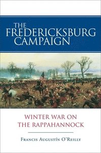 bokomslag The Fredericksburg Campaign