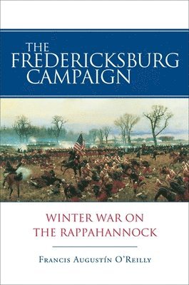 The Fredericksburg Campaign 1