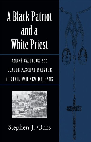 Stephen J. Ochs - Black Patriot and a White Priest, Häftad