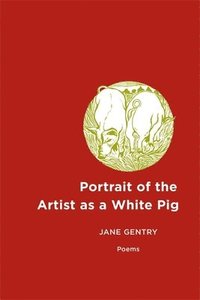 bokomslag Portrait of the Artist as a White Pig