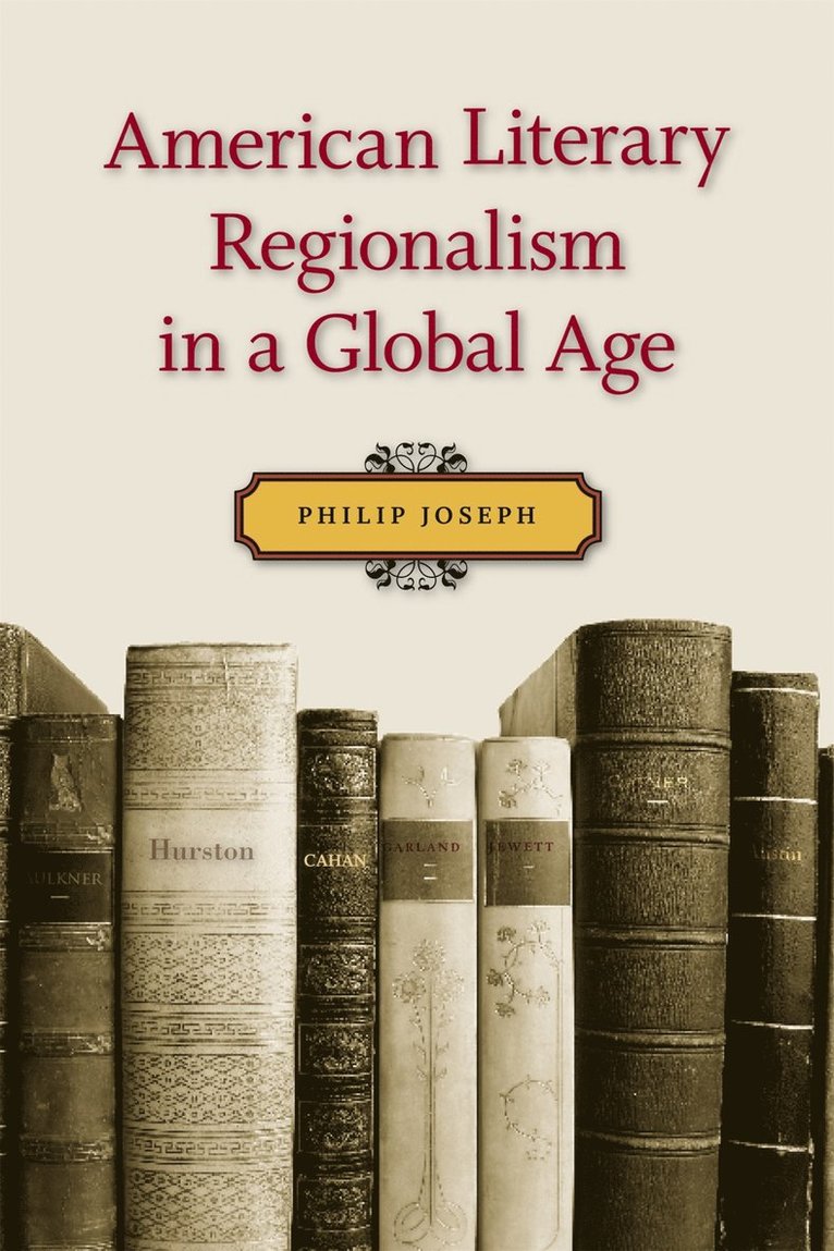 American Literary Regionalism in a Global Age 1