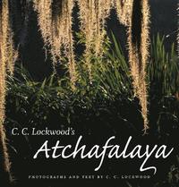 bokomslag C. C. Lockwood's Atchafalaya
