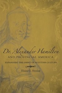 bokomslag Dr. Alexander Hamilton and Provincial America