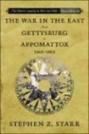 bokomslag The War in the East from Gettysburg to Appomattox, 1863-1865