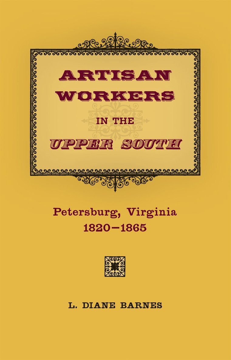 Diane Barnes - Artisan Workers in the Upper South, Inbunden