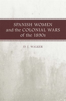 Spanish Women and the Colonial Wars of the 1890s 1