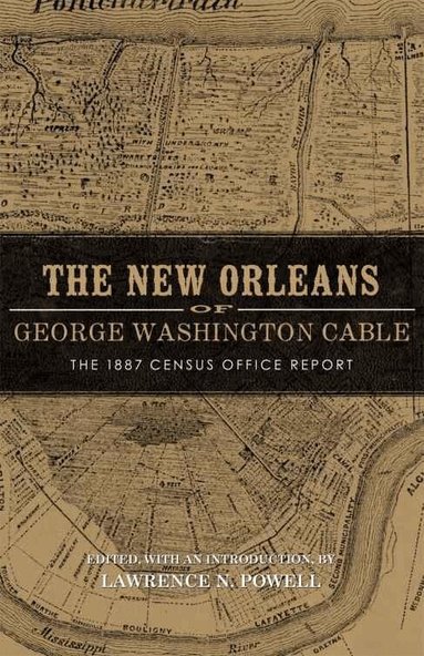 Lawrence N. Powell - New Orleans of George Washington Cable, Häftad