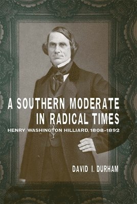 A Southern Moderate in Radical Times 1