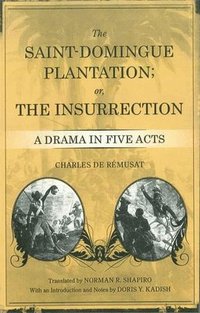bokomslag The Saint-Domingue Plantation; or, The Insurrection