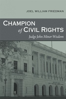 bokomslag Champion of Civil Rights: Judge John Minor Wisdom