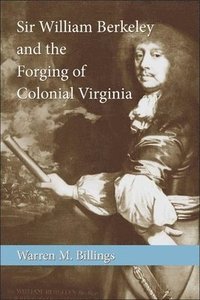 bokomslag Sir William Berkeley and the Forging of Colonial Virginia