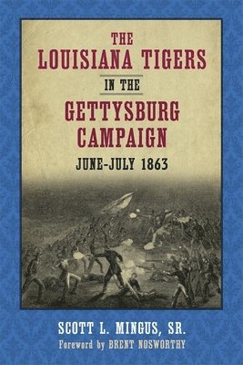 Louisiana Tigers in the Gettysburg Campaign, June-July 1863