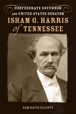 bokomslag Isham G. Harris of Tennessee