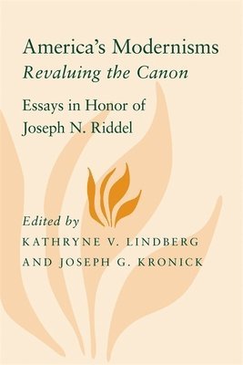 Kathryne V. Lindberg, Joseph G. Kronick, Kathryne V Lindberg, Joseph G Kronick - America's Modernisms, Häftad