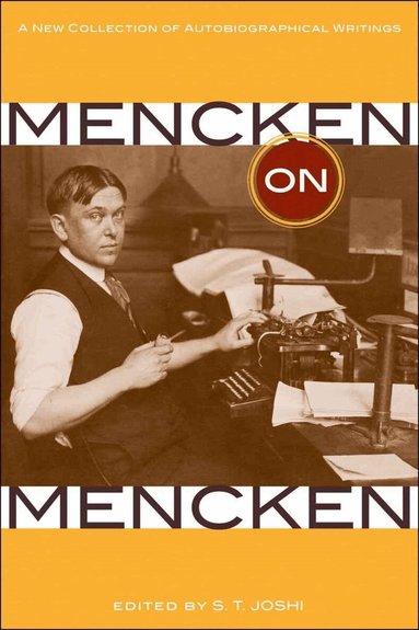 H. L. Mencken, S. T. Joshi - Mencken on Mencken, Häftad