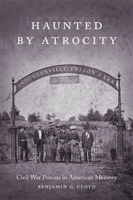 Benjamin G. Cloyd - Haunted by Atrocity, Inbunden