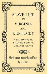 bokomslag Slave Life in Virginia and Kentucky