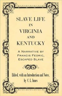 bokomslag Slave Life in Virginia and Kentucky