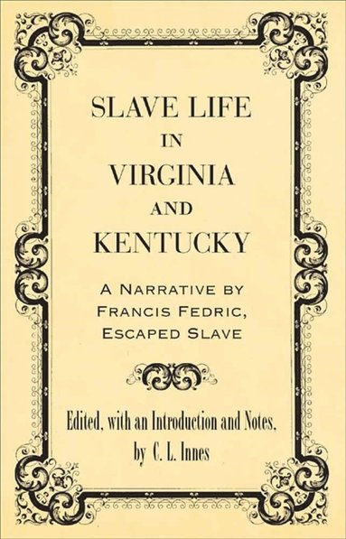 bokomslag Slave Life in Virginia and Kentucky