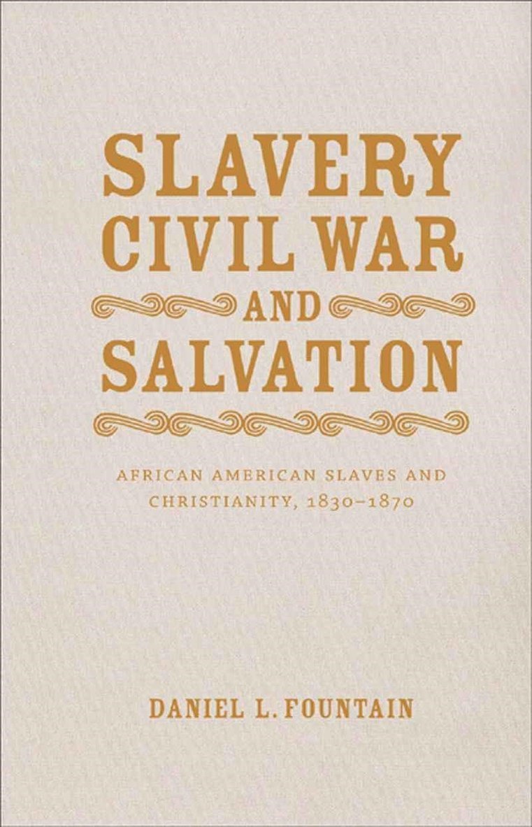 Slavery, Civil War, and Salvation 1