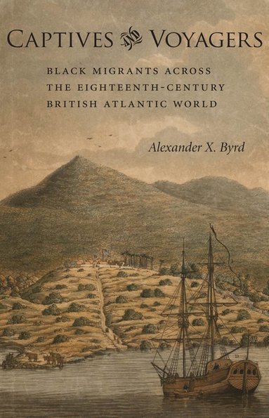 Alexander X. Byrd - Captives and Voyagers, Häftad