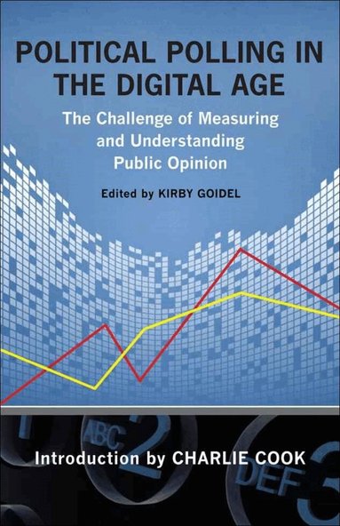 Kirby Goidel - Political Polling in the Digital Age, Häftad