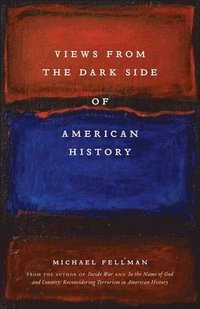 bokomslag Views from the Dark Side of American History
