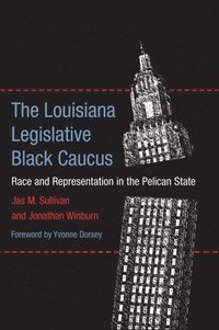 bokomslag The Louisiana Legislative Black Caucus