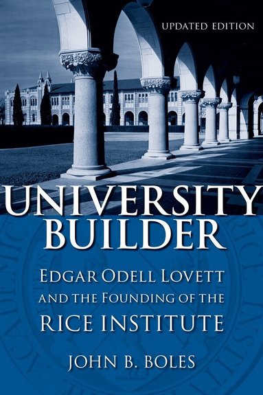 John B. Boles - University Builder, Häftad