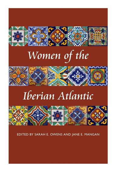 Sarah E. Owens, Jane E. Mangan - Women of the Iberian Atlantic, Häftad