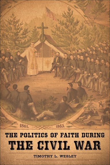 bokomslag Politics of Faith during the Civil War