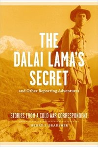 bokomslag The Dalai Lama's Secret and Other Reporting Adventures