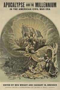 bokomslag Apocalypse and the Millennium in the American Civil War Era