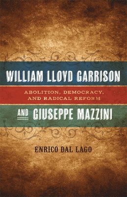 bokomslag William Lloyd Garrison and Giuseppe Mazzini